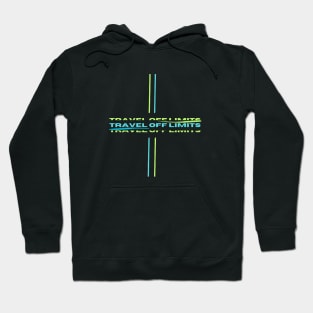 Travel off limits Hoodie